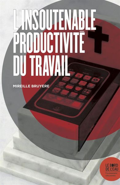 INSOUTENABLE PRODUCTIVITE DU TRAVAIL (L)