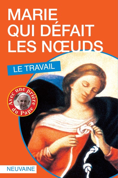 MARIE QUI DEFAIT LES NOEUDS. LE TRAVAIL