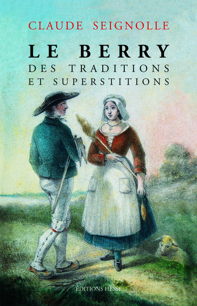 BERRY DES TRADITIONS ET DES SUPERSTITIONS