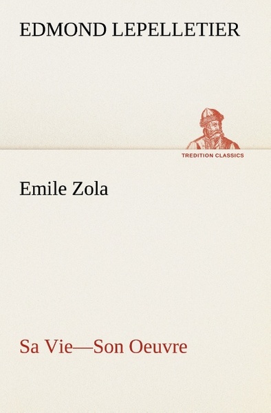 EMILE ZOLA SA VIESON OEUVRE