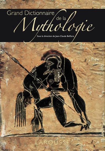 DICTIONNAIRE DE LA MYTHOLOGIE GRECQUE ET ROMAINE - NOUVELLE PRESENTATION