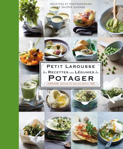 PETIT LAROUSSE DES RECETTES DU POTAGER