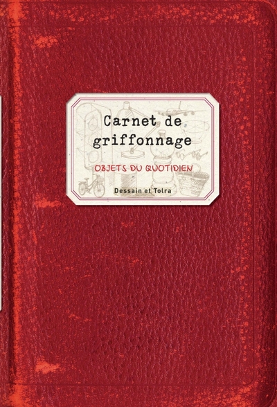 CAHIER DE GRIFFONNAGE - OBJETS DU QUOTIDIEN
