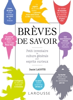 BREVES DE SAVOIR, PETIT INVENTAIRE DE CULTURE GENERALE POUR ESPRITS CURIEUX