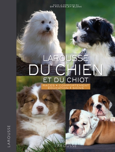 LAROUSSE DU CHIEN ET DU CHIOT - NOUVELLE PRESENTATION