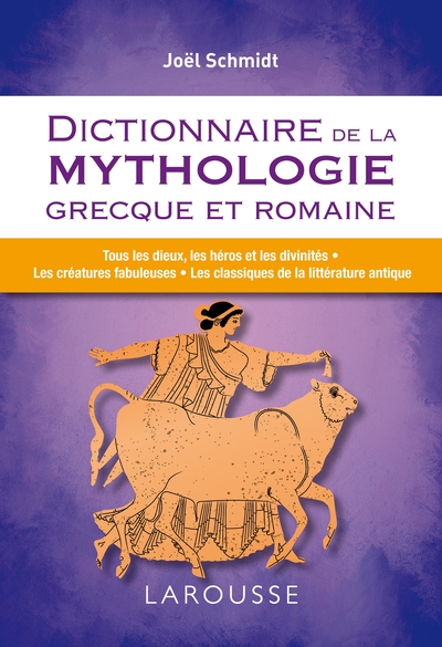 DICTIONNAIRE DE LA MYTHOLOGIE GRECQUE ET ROMAINE