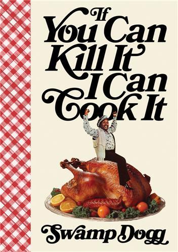 IF YOU CAN KILL IT I CAN COOK IT /ANGLAIS