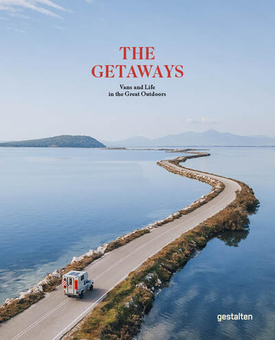 THE GETAWAYS - VANS AND LIFE IN THE GREAT OUTDOORS