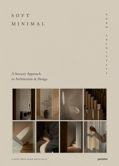 SOFT MINIMAL - NORM ARCHITECTS: A SENSORY APPROACH TO ARCHITECTURE AND DESI