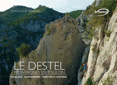 DESTEL MONTAGNES DE TOULON - ESCALADE RANDONNEES GROTTES ET CANYONS