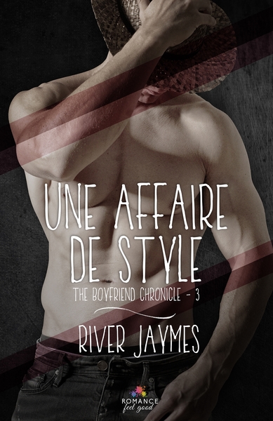 THE BOYFRIEND CHRONICLES - T03 - UNE AFFAIRE DE STYLE - THE BOYFRIEND CHRON