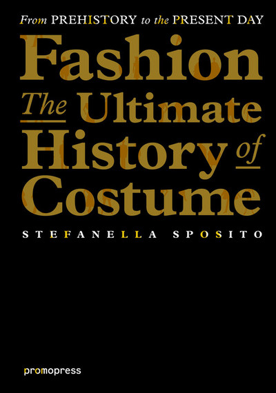 FASHION - THE ULTIMATE HISTORY OF COSTUME