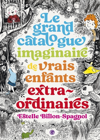 GRAND CATALOGUE IMAGINAIRE DE VRAIS ENFANTS EXTRAORDINAIRES