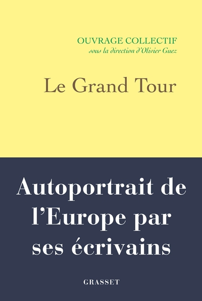 GRAND TOUR - AUTOPORTRAIT DE L´EUROPE PAR SES ECRIVAINS