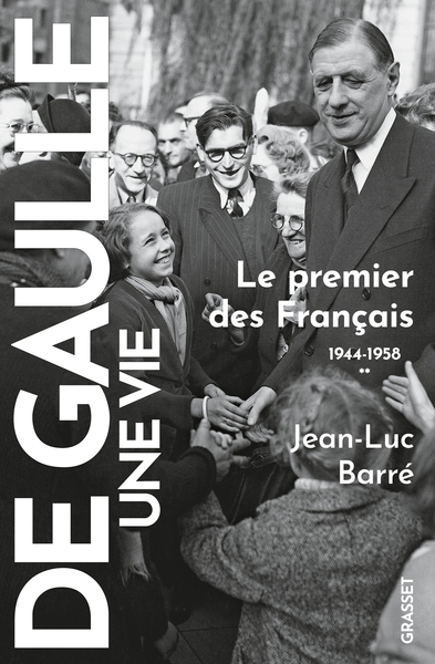 DE GAULLE, UNE VIE T2 - LE PREMIER DES FRANCAIS
