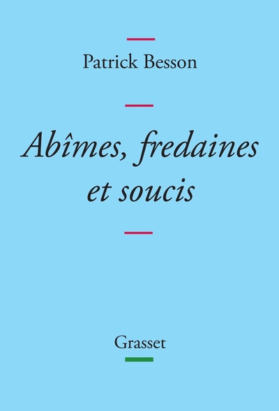 ABIMES, FREDAINES ET SOUCIS