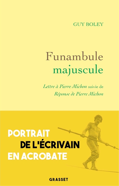 FUNAMBULE MAJUSCULE - LETTRE A PIERRE MICHON SUIVIE DE REPONSE DE PIERRE MI