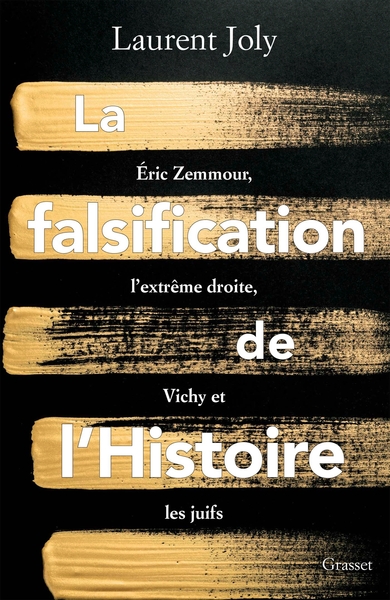 FALSIFICATION DE L´HISTOIRE - ERIC ZEMMOUR, L´EXTREME DROITE, VICHY ET L