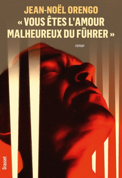 VOUS ETES L´AMOUR MALHEUREUX DU FUHRER  - ROMAN