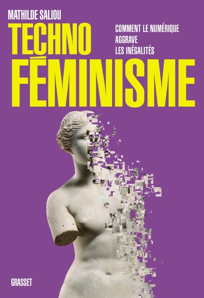 TECHNOFEMINISME - COMMENT LE NUMERIQUE AGGRAVE LES INEGALITES