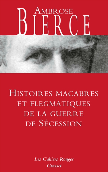 HISTOIRES MACABRES ET FLEGMATIQUES DE LA GUERRE DE SECESSION
