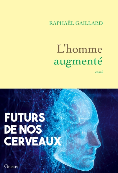 L´HOMME AUGMENTE - FUTURS DE NOS CERVEAUX