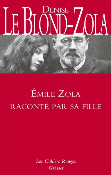 ZOLA RACONTE PAR SA FILLE - INEDIT - LES CAHIERS ROUGES