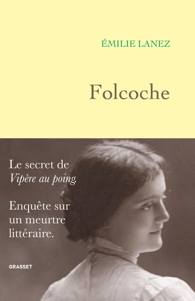 FOLCOCHE - LE SECRET DE "VIPERE AU POING". ENQUETE SUR UN MEURTRE LITTERAIRE.