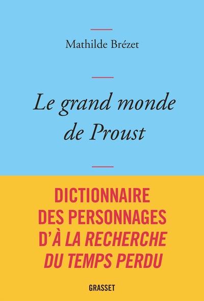 RAND MONDE DE PROUST - DICTIONNAIRE DES PERSONNAGES DE LA RECHERCHE DU 