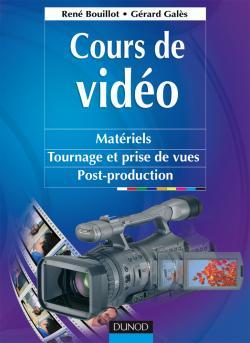 COURS DE VIDEO - MATERIELS, TOURNAGE ET PRISE DE VUES, POST-PRODUCTION