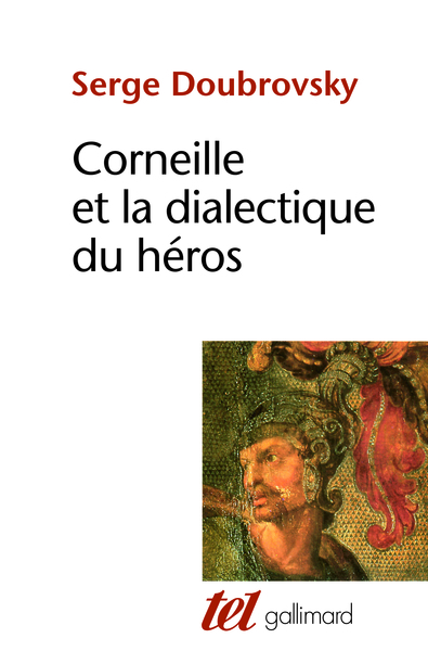 CORNEILLE ET LA DIALECTIQUE DU HEROS