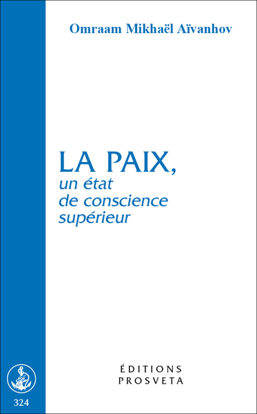 PAIX, UN ETAT DE CONSCIENCE SUPERIEUR