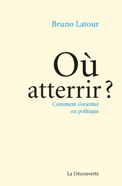 OU ATTERRIR ? - COMMENT S´ORIENTER EN POLITIQUE