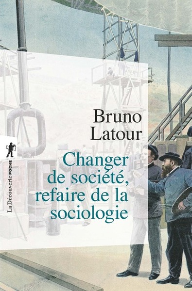 CHANGER DE SOCIETE - REFAIRE DE LA SOCIOLOGIE