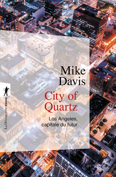 CITY OF QUARTZ LOS ANGELES CAPITALE DU FUTUR