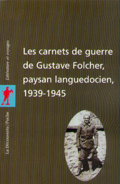 CARNETS DE GUERRE DE GUSTAVE FOLCHER PAYSAN  LANGUEDOCIEN 1939-1945