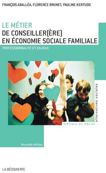 METIER DE CONSEILLER(ERE) EN ECONOMIE SOCIALE FAMILIALE (N.E)