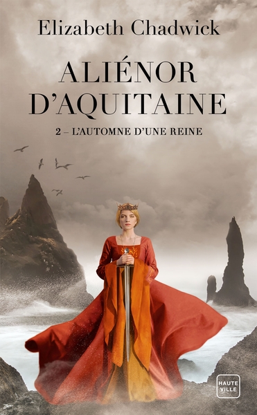 ALIENOR D´AQUITAINE, T2 : L´AUTOMNE D´UNE REINE