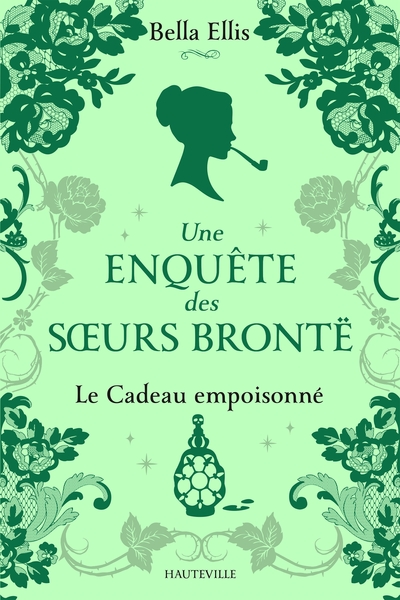 ENQUETE DES S URS BRONTE - UNE ENQUETE DES SOEURS BRONTE, T4 : LE CADEAU EMPOISONNE