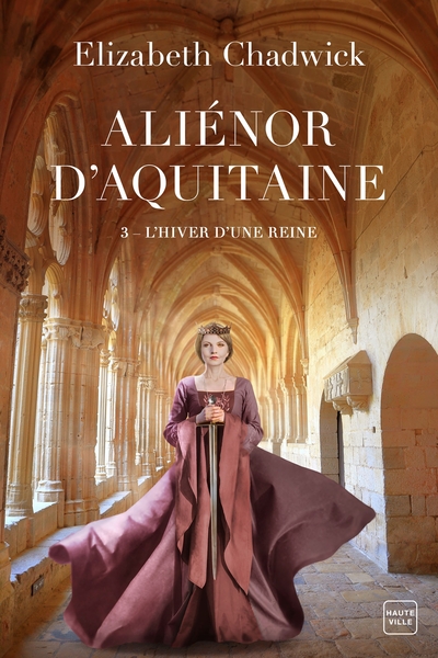 ALIENOR D´AQUITAINE, T3 : L´HIVER D´UNE REINE