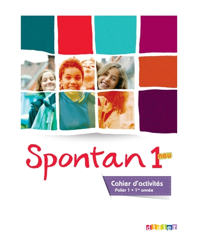 SPONTAN NEU 1 - PALIER 1 - 1RE ANNEE - CAHIER D´ACTIVITES