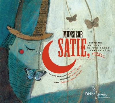 MONSIEUR SATIE, L´HOMME QUI AVAIT UN PETIT PIANO DANS LA TETE (CD)