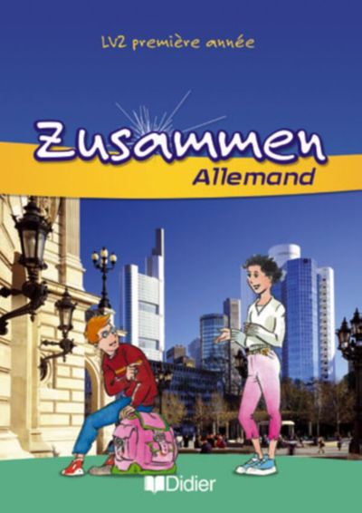 ZUSAMMEN 1RE ANNEE LV2  LIVRE ELEVE