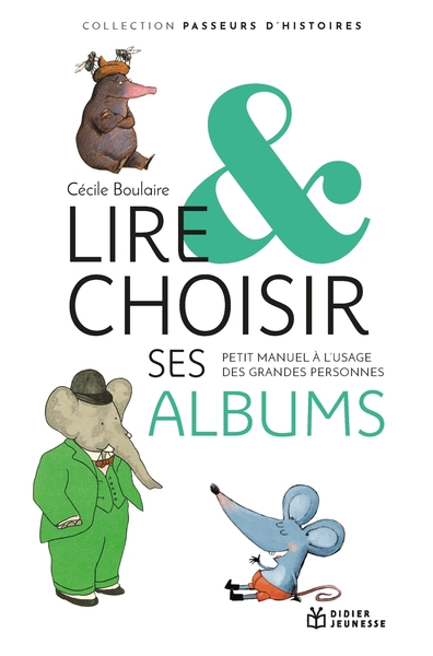 LIRE ET CHOISIR SES ALBUMS, PETIT MANUEL A L´USAGE DES GRANDES PERSONNES