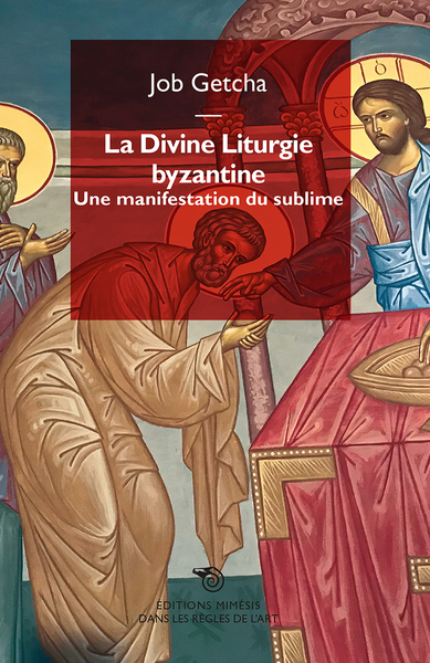 DIVINE LITURGIE BYZANTINE - UNE LITURGIE DU SUBLIME