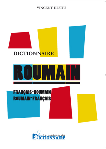 DICTIONNAIRE FRANCAIS-ROUMAIN / ROUMAIN-FRANCAIS, 4E EDITION REFONDUE ET AU