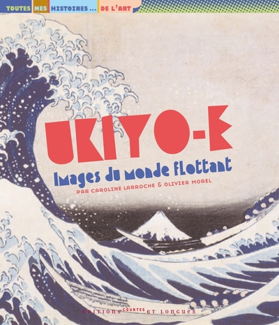 UKIYO E IMAGES DU MONDE FLOTTANT