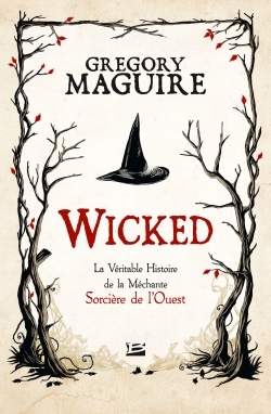 WICKED - VERITABLE HISTOIRE DE LA MECHANTE SORCIERE DE L´OUEST