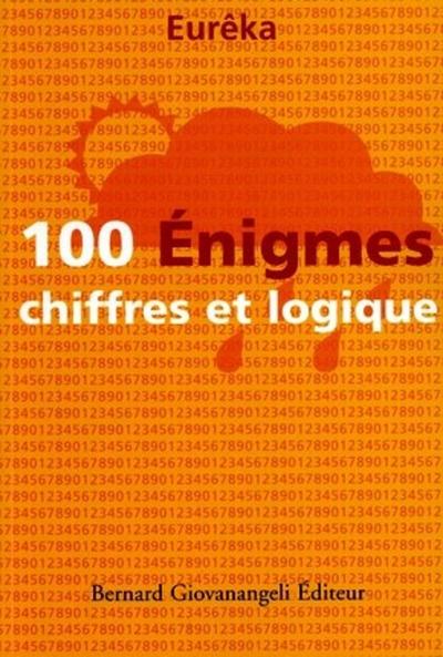 100 ENIGMES CHIFFRES ET LOGIQUE