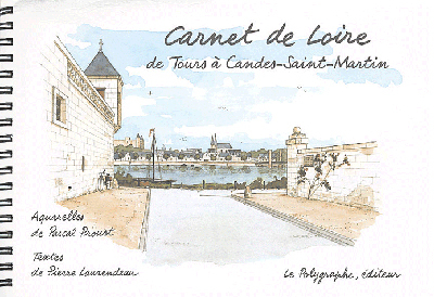 CARNET DE LOIRE, DE TOURS A CANDES-SAINT-MARTIN
